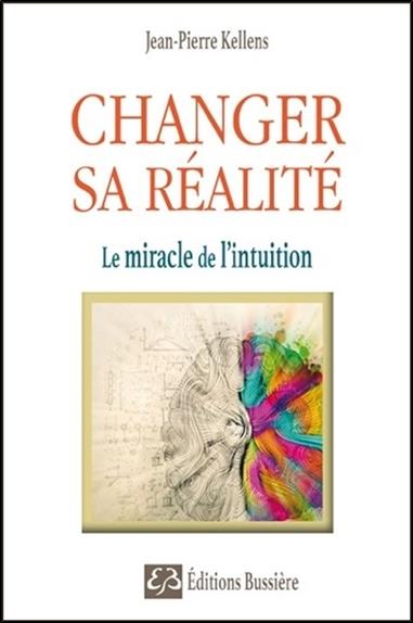 [9782850906046] Changer sa réalité - Le miracle de l'intuition