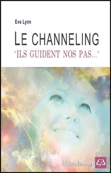 Le channeling - Ils guident nos pas...