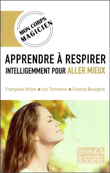 [9782850907005] Apprendre à respirer intelligemment pour aller mieux