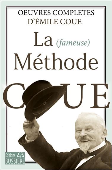 La fameuse Méthode Coué - Oeuvres complètes