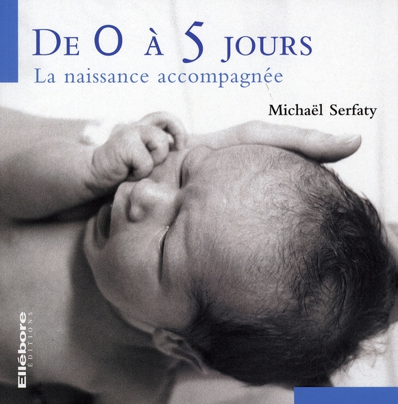 De 0 à 5 jours - La naissance accompagnée