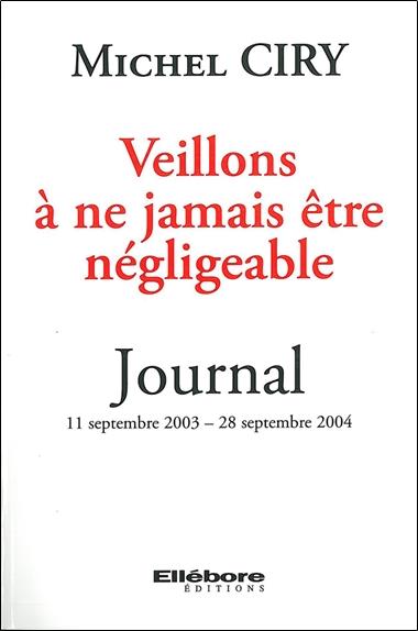 Veillons à ne jamais être négligeable - Journal 11 sept 2003 - 28 sept 2004