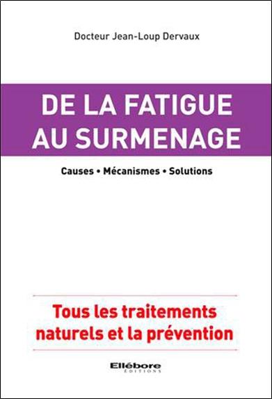 De la fatigue au surmenage - Causes - Mécanismes - Solutions