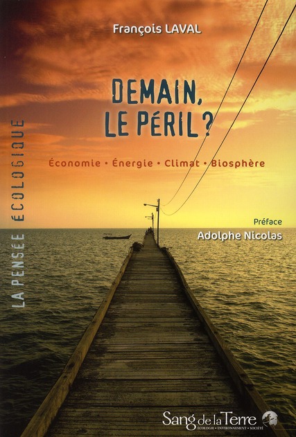 Demain, le péril ? Economie - Energie - Climat - Biosphère