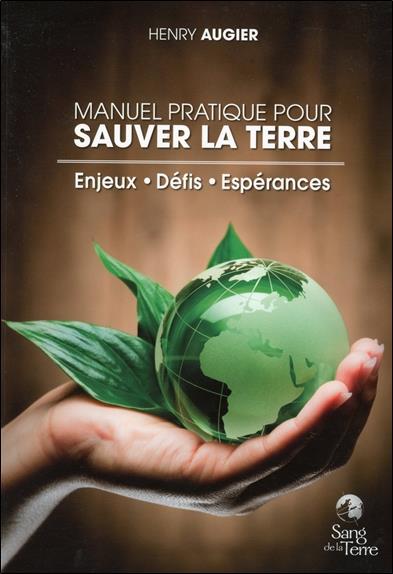 Manuel pratique pour sauver la Terre