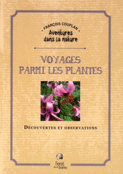 Voyages parmi les plantes - Découvertes et observations
