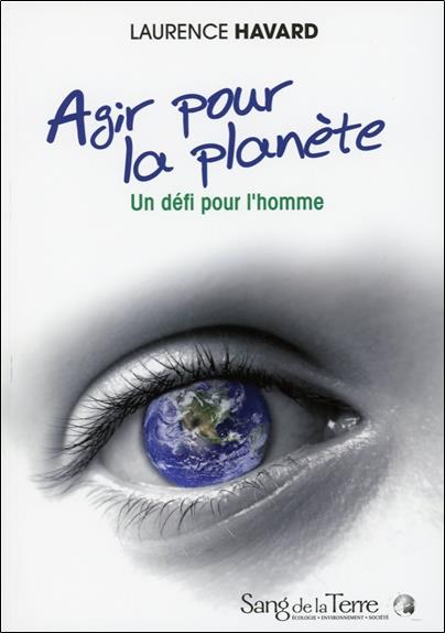 Agir pour la planète - Un défi pour l'homme