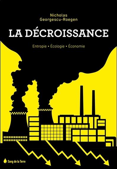[épuisé] La Décroissance - Entropie - Ecologie - Economie