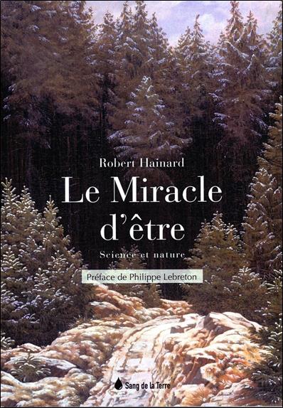 [épuisé] Le Miracle d'être - Science et nature
