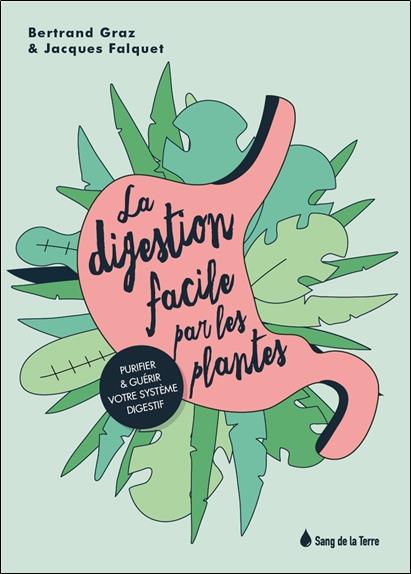 [épuisé] La digestion facile par les plantes - Purifier & guérir votre système digestif