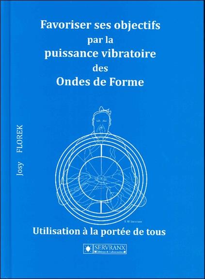 Favoriser ses objectifs par la puissance vibratoire des Ondes de Forme