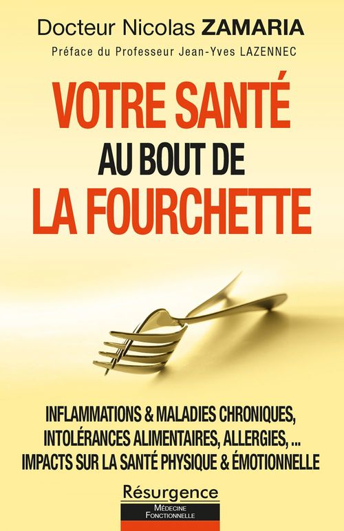 Votre santé au bout de la fourchette - Inflammations & maladies chroniques, intolérances alimentaires, allergies