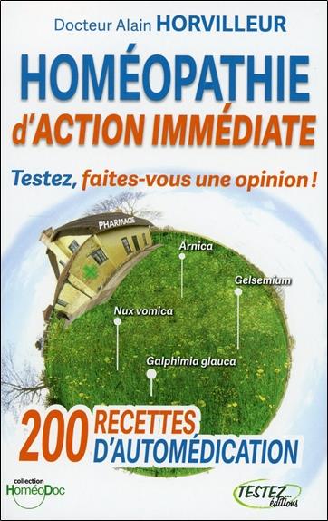 [9782874610004] Homéopathie d'action immédiate - Testez, faites-vous une opinion !