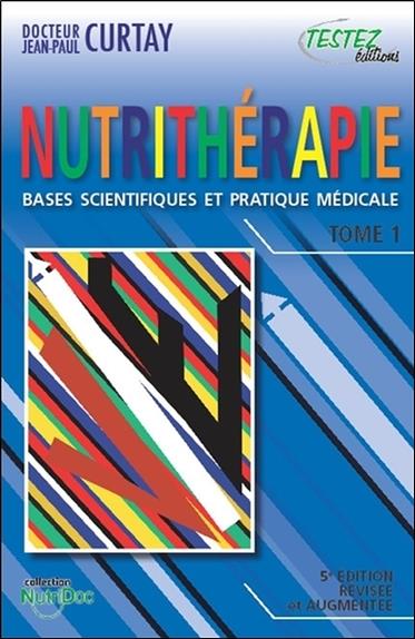 [épuisé] Nutrithérapie - Bases scientifiques et pratique médicale - Tomes 1 et 2