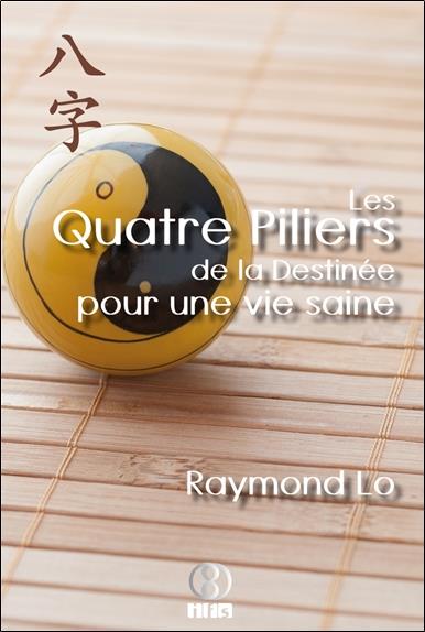 [épuisé] Les Quatre Piliers de la Destinée pour une vie saine