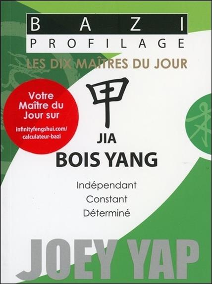 [épuisé] Bazi Profilage - Les Dix Maîtres du Jour - Jia : Bois Yang