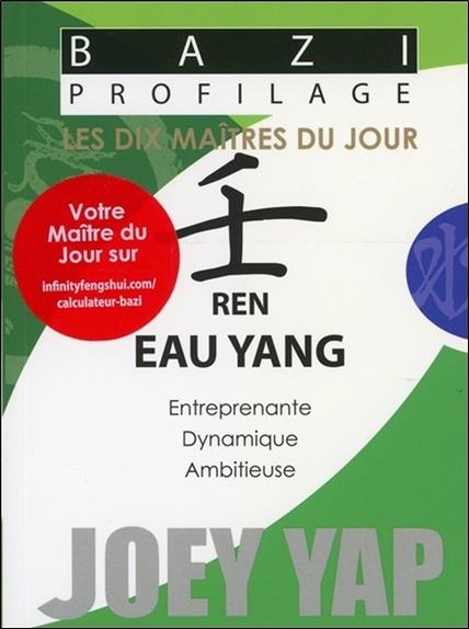 Bazi Profilage - Les Dix Maîtres du Jour - Ren : Eau Yang