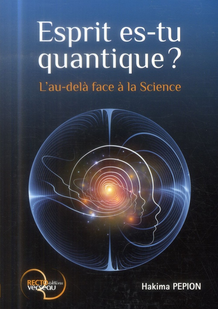 [9782883432345] Esprit es-tu quantique ? L'au-delà face à la Science