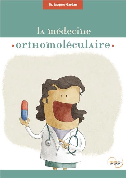 La médecine orthomoléculaire ou la médecine des nutriments