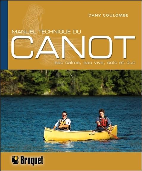 Manuel technique du canot - Eau calme, eau vive, solo et duo