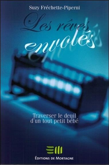 [9782890747142] [épuisé] Les rêves envolés - Traverser le deuil d'un tout petit bébé