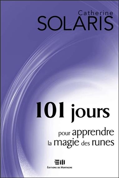 [9782890749689] 101 jours pour apprendre la magie des runes