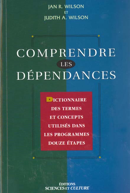 Comprendre les dépendances - Dictionnaire des termes et concepts utilisés dans les programmes douze étapes