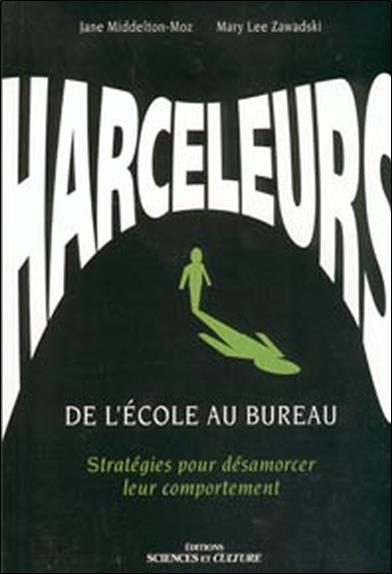 [9782890923157] Harceleurs - De l'école au bureau - Stratégies pour désamorcer leur comportement