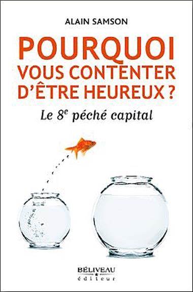 Pourquoi vous contenter d'être heureux ?
