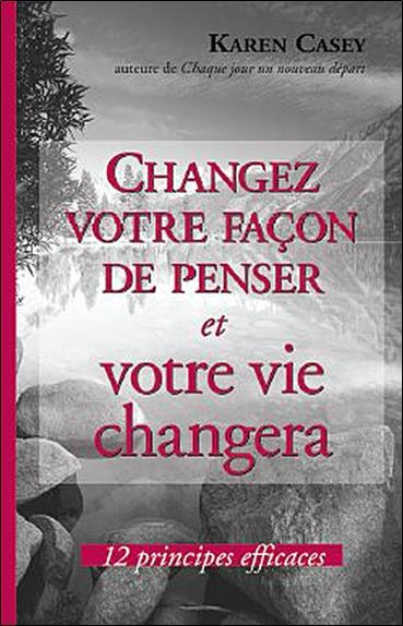 Changez votre façon de penser et votre vie changera