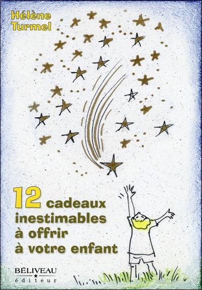 [9782890925250] 12 cadeaux inestimables à offrir à votre enfant