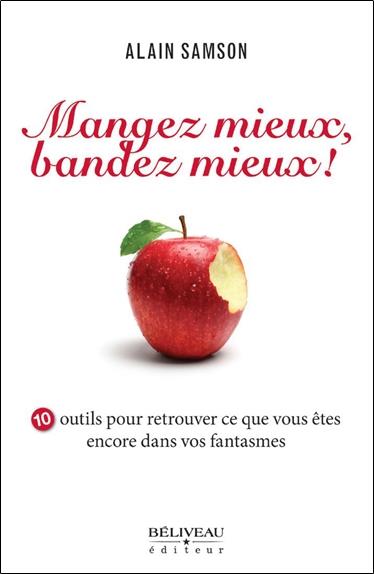Mangez mieux, bandez mieux ! 10 outils pour retrouver.. vos fantasmes