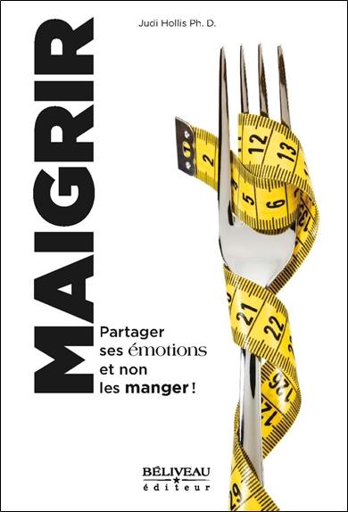 [9782890926387] Maigrir - Partager ses émotions et non les manger !