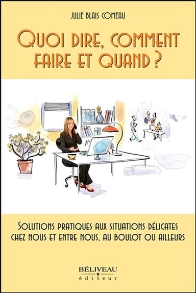 Quoi dire, comment faire et quand ? Solutions pratiques aux situations délicates...