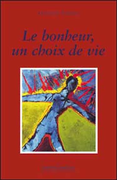 Le bonheur. un choix de vie