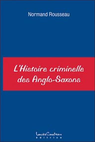 Histoire criminelle des Anglo-Saxons