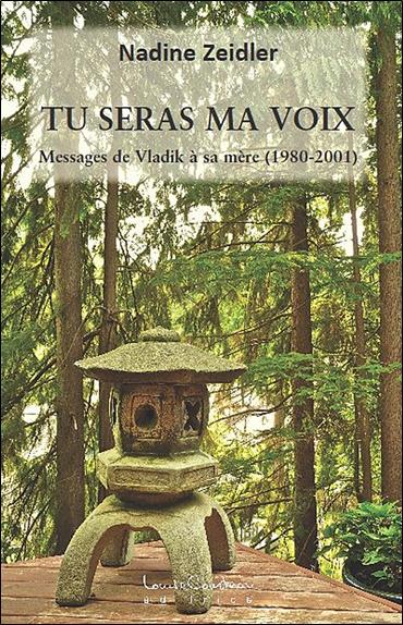 Tu seras ma voix - Messages de Vladik à sa mère (1980 - 2001)