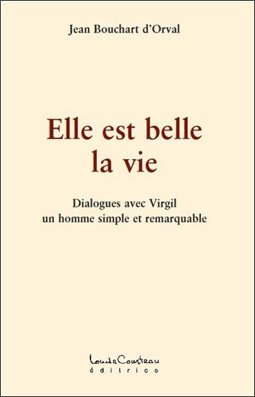 Elle est belle la vie - Dialogues avec Virgil