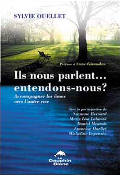 [9782894361276] Ils nous parlent, entendons-nous ?