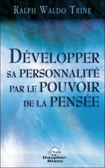 Développer sa personnalité par le pouvoir de la pensée
