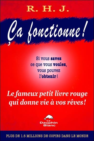 Ca fonctionne ! Le fameux petit livre rouge qui donne vie à vos rêves !