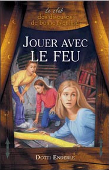 Jouer avec le feu - Le Club des diseuses de bonne aventure T2