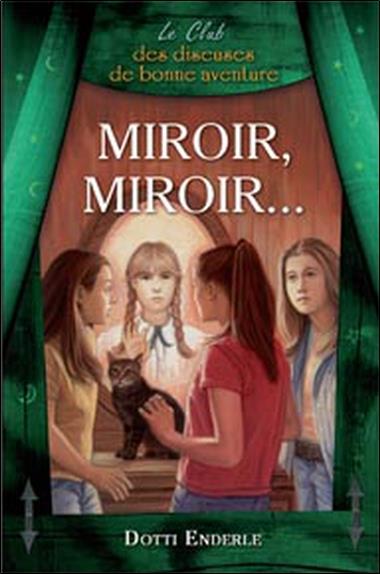 Miroir, miroir - Le Club des diseuses de bonne aventure T6
