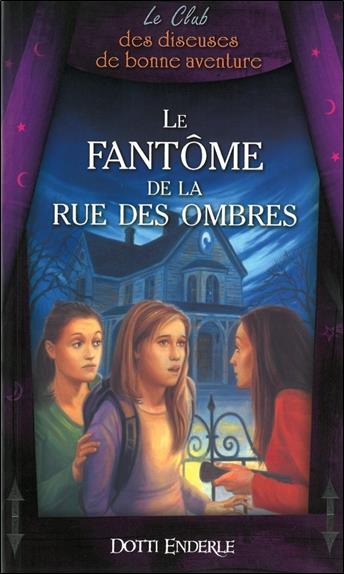 Le fantôme de la rue des ombres - Le Club des diseuses de bonne aventure T8