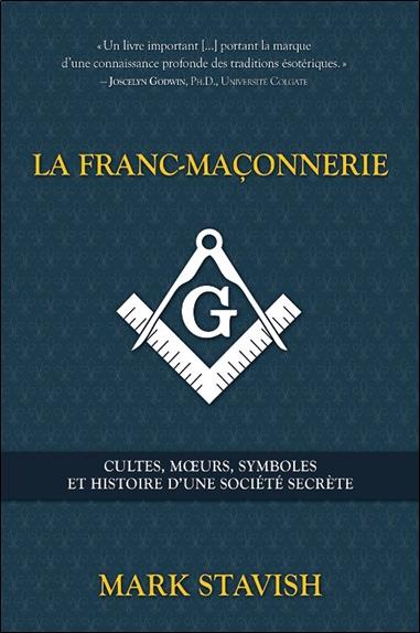 Franc-maçonnerie - Cultes, moeurs, symboles...