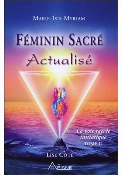 Féminin sacré Actualisé - La voie sacrée initiatique T2