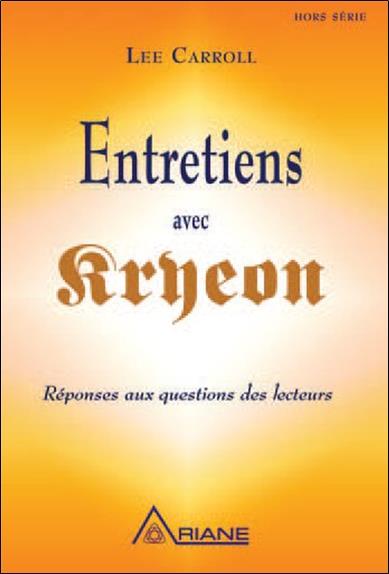 Entretiens avec Kryeon - Réponses aux questions des lecteurs
