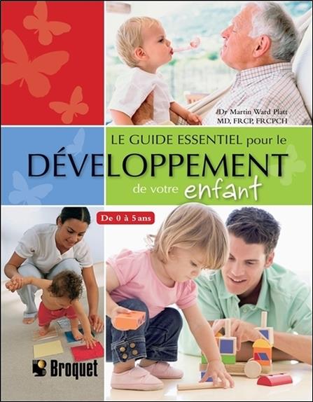 [épuisé] Le guide essentiel pour le développement de votre enfant