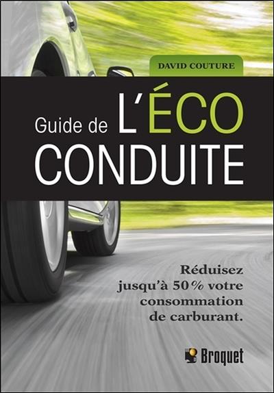 Guide de l'éco-conduite - Réduisez jusqu'à 50% votre consommation de carburant