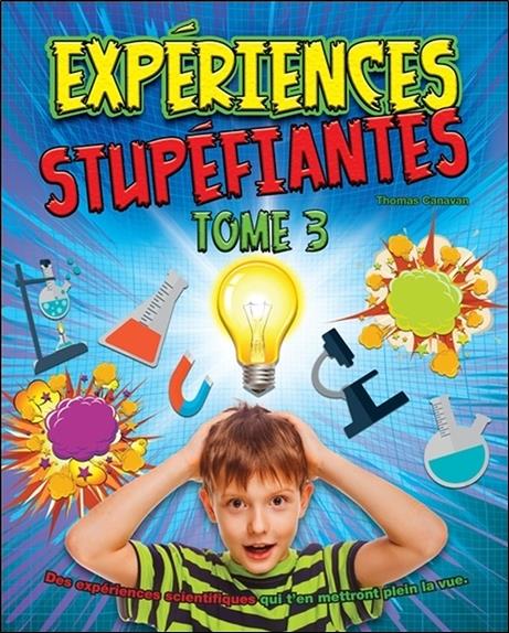 Expériences stupéfiantes - Tome 3